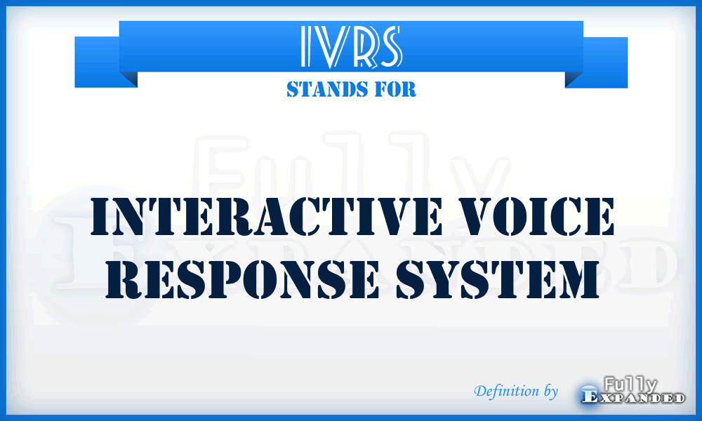 IVRS - Interactive Voice Response System