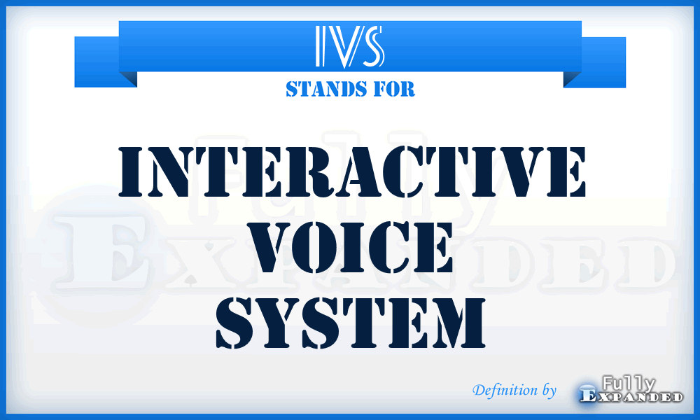 IVS - interactive voice system