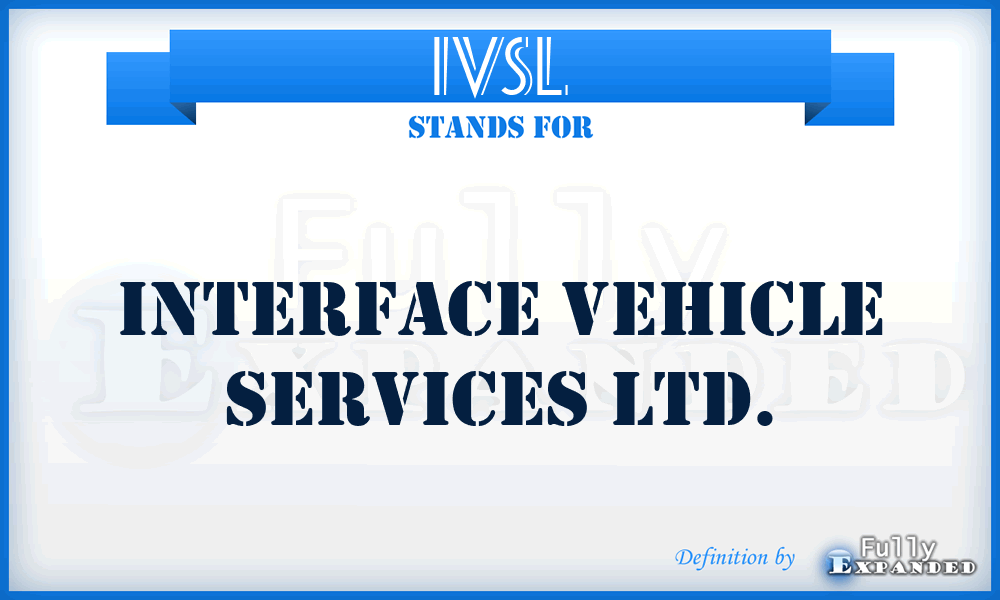 IVSL - Interface Vehicle Services Ltd.