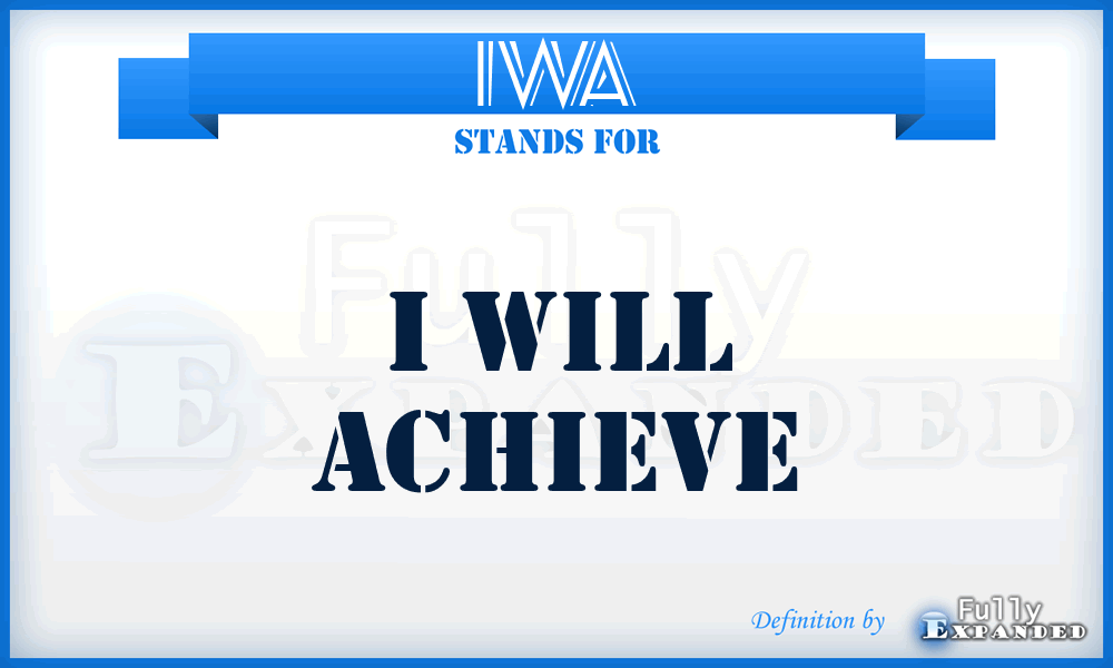 IWA - I Will Achieve