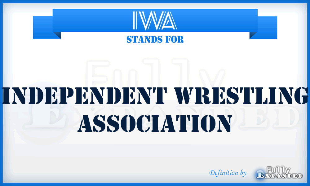 IWA - Independent Wrestling Association