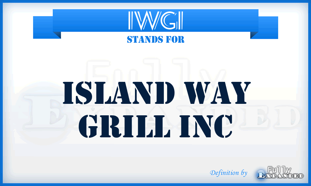 IWGI - Island Way Grill Inc