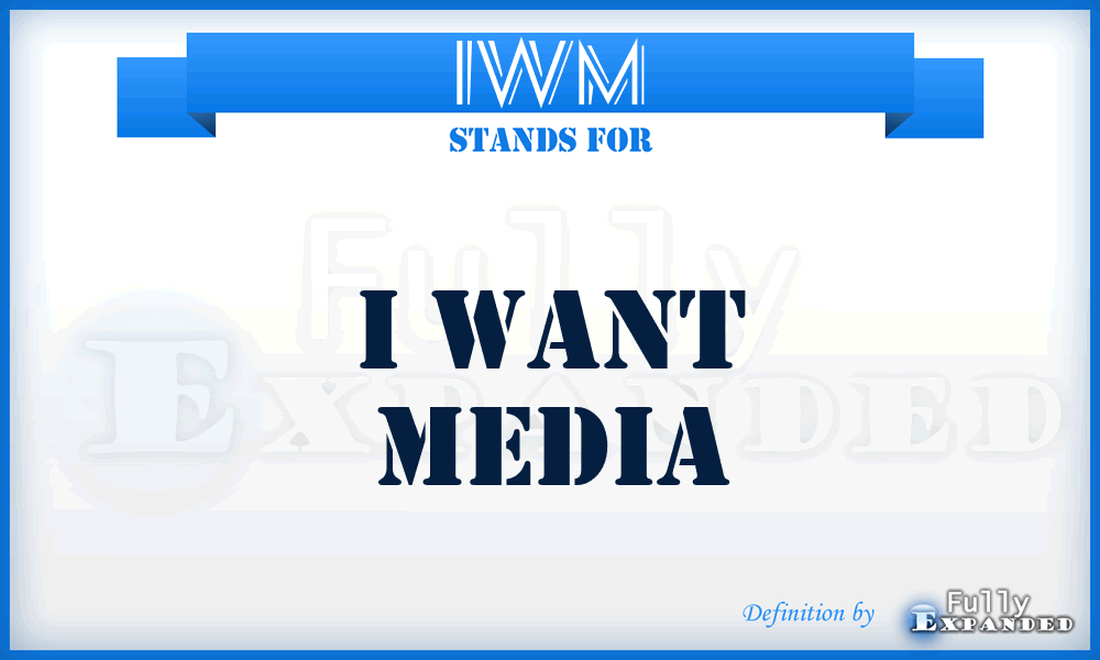 IWM - I Want Media