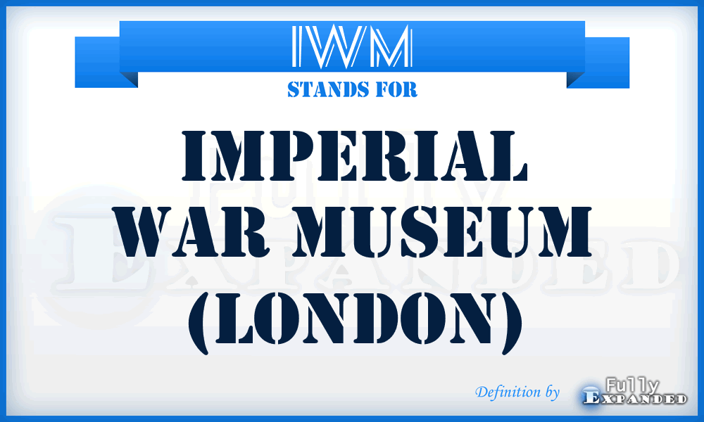 IWM - Imperial War Museum (London)