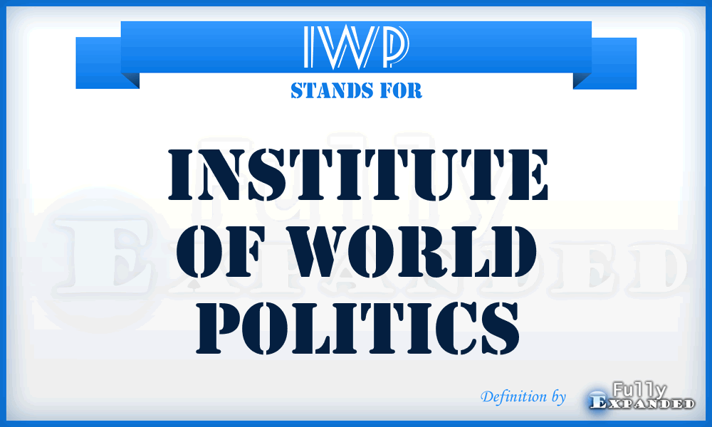 IWP - Institute of World Politics