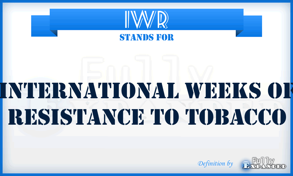 IWR - International Weeks of Resistance to Tobacco