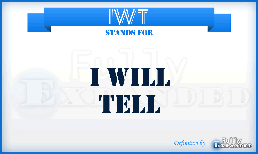 IWT - I Will Tell