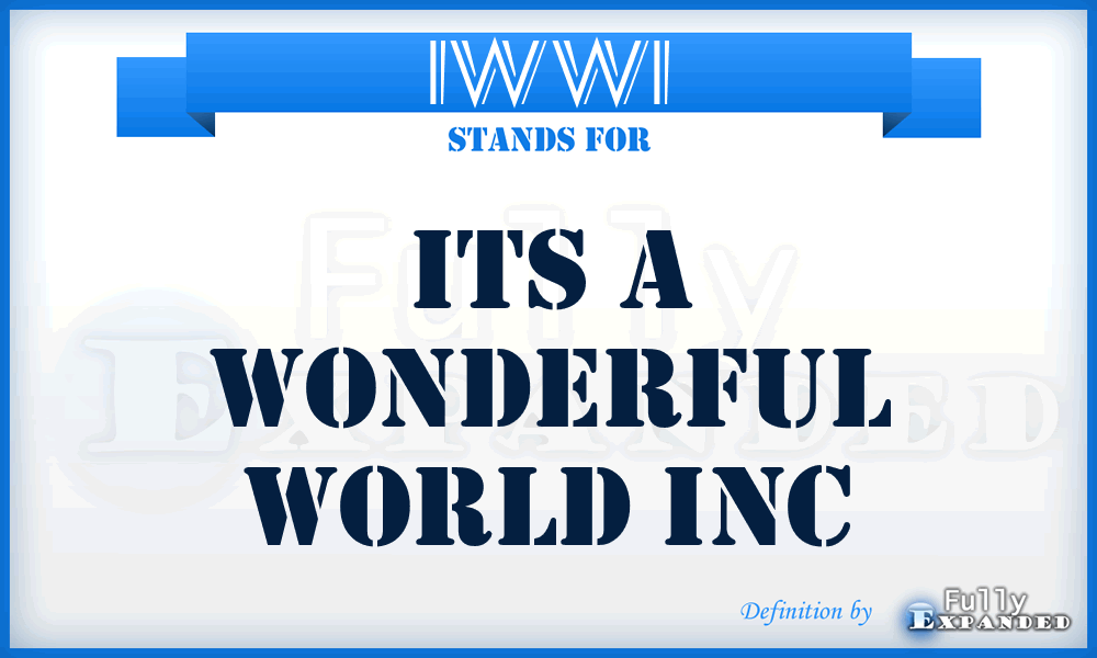 IWWI - Its a Wonderful World Inc