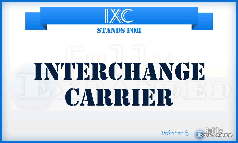 IXC - interchange carrier