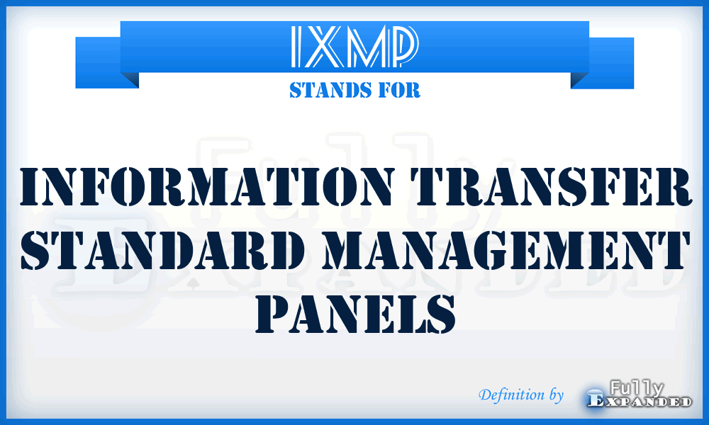 IXMP - information transfer standard management panels