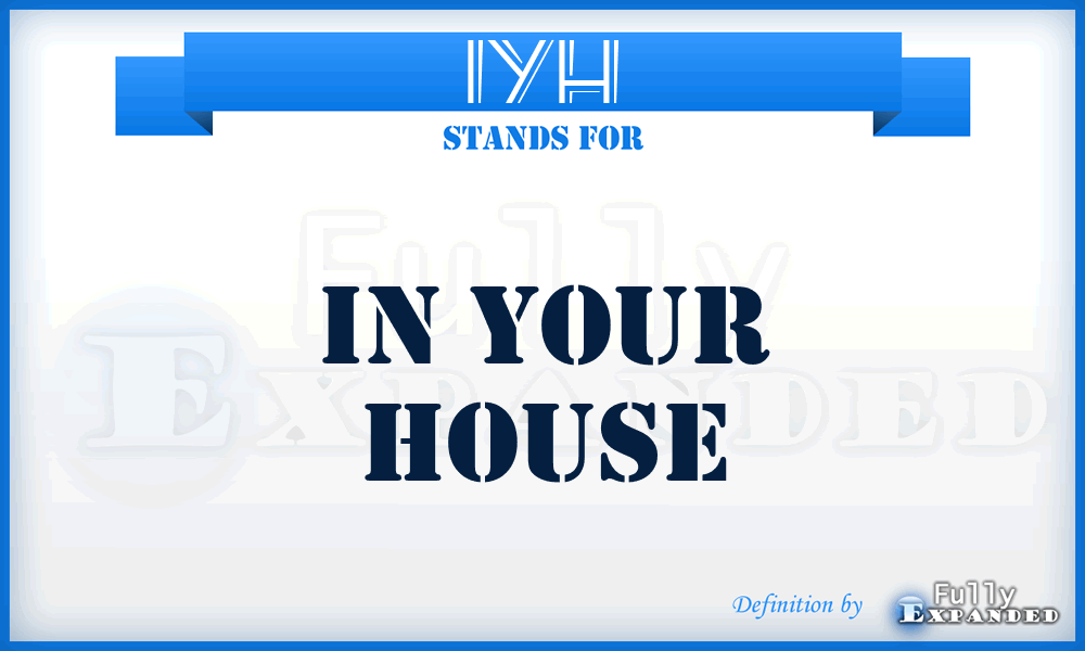 IYH - In Your House