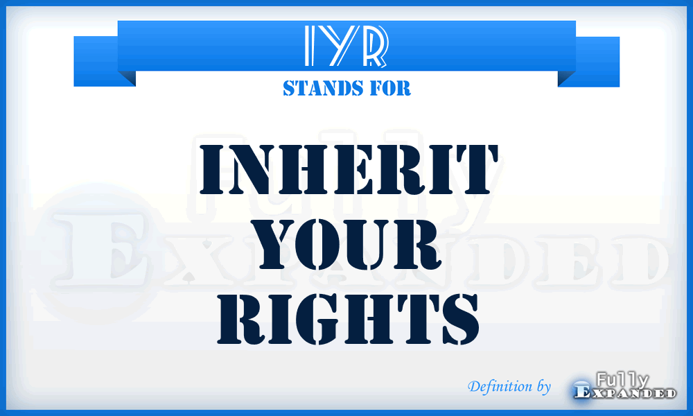 IYR - Inherit Your Rights