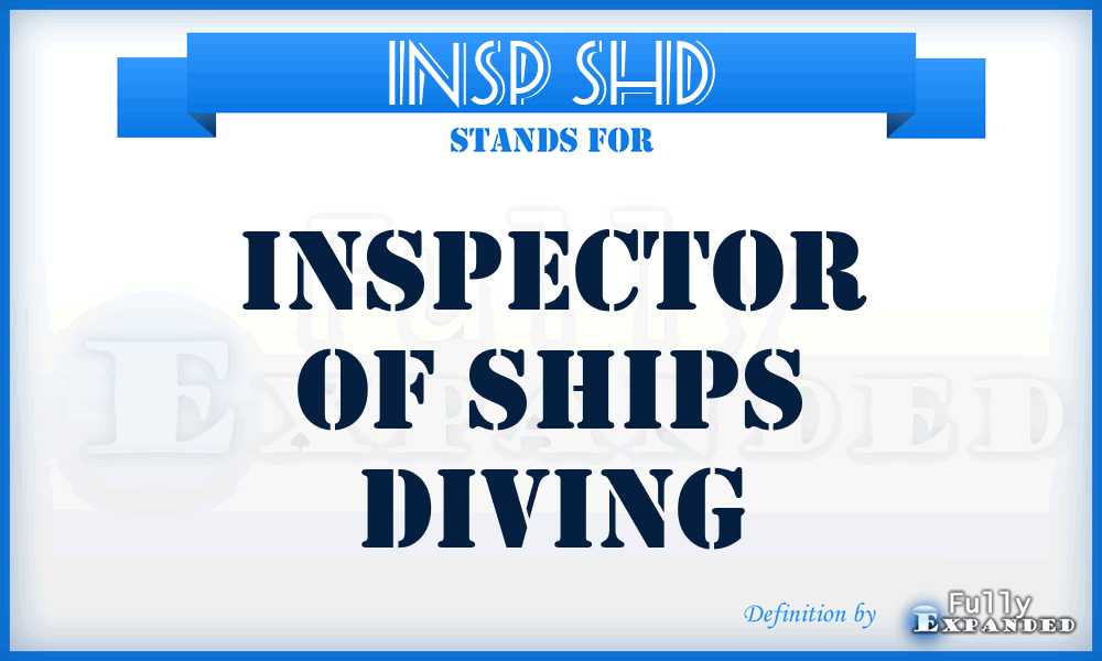 Insp ShD - Inspector of Ships Diving