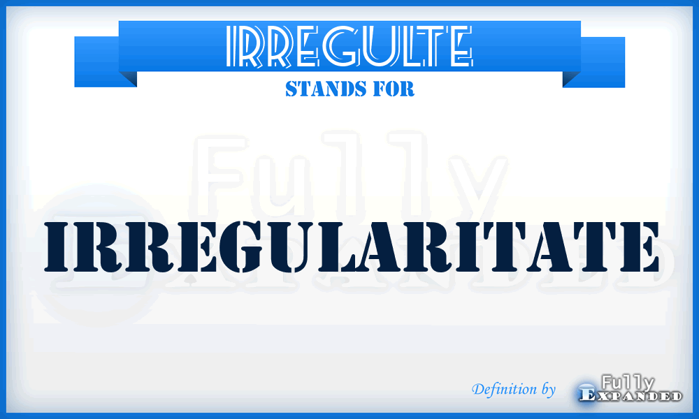 Irregulte - Irregularitate