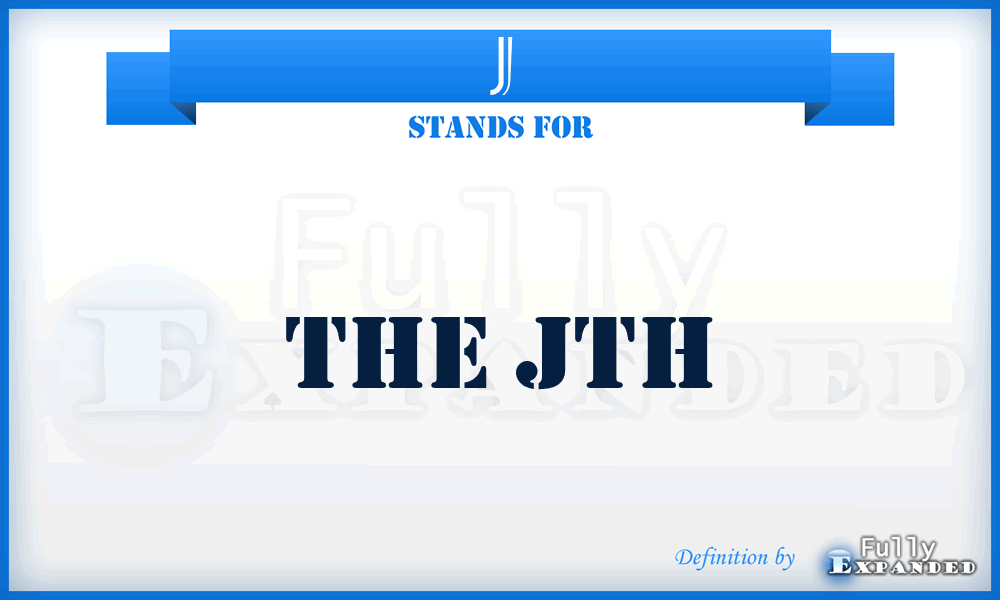 J - The Jth