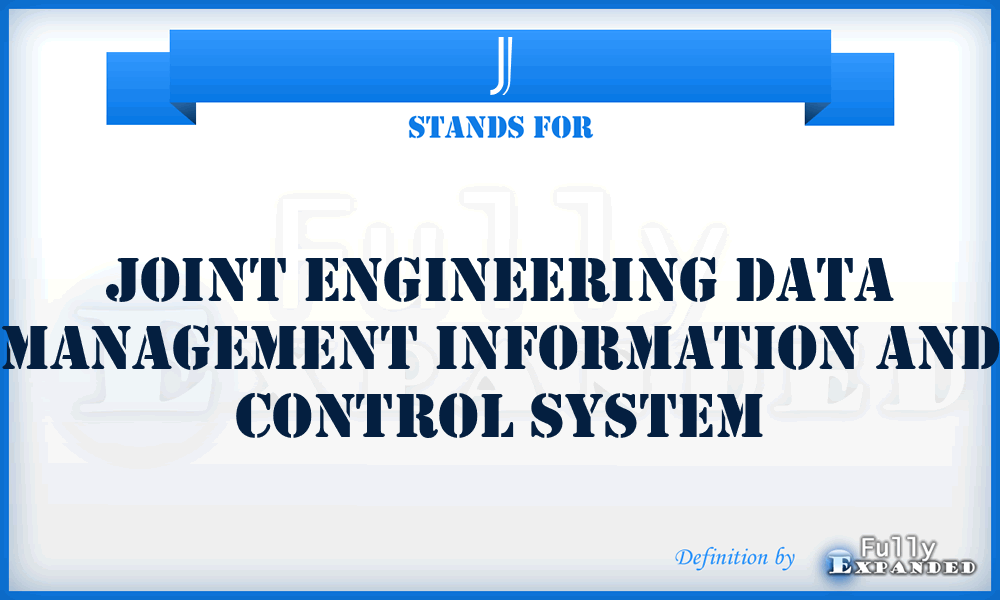 J - joint engineering data management information and control system