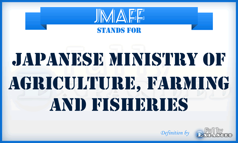 JMAFF - Japanese Ministry of Agriculture, Farming and Fisheries