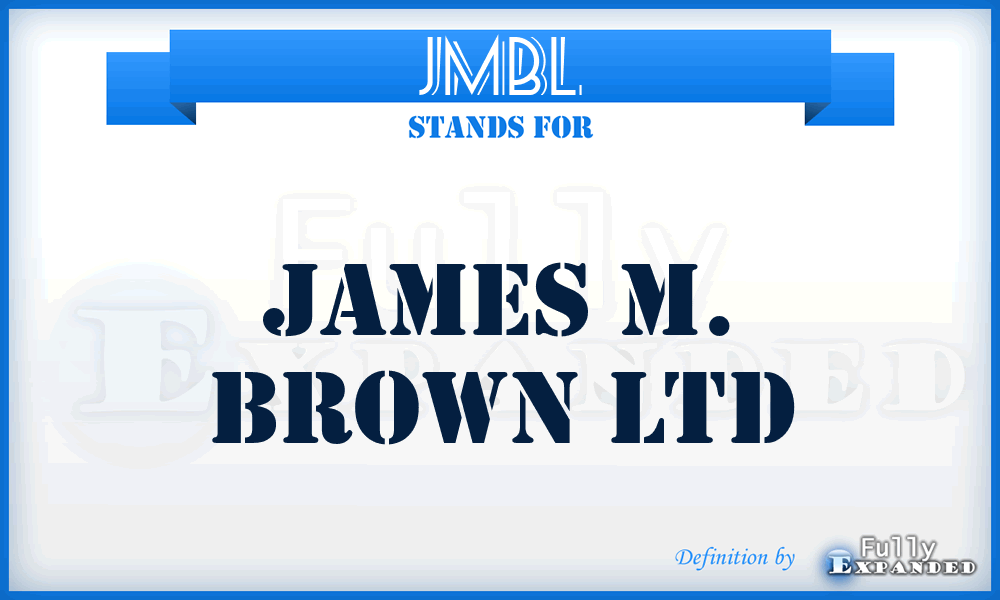 JMBL - James M. Brown Ltd