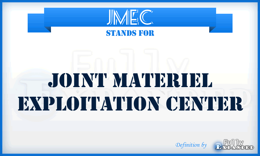 JMEC - Joint Materiel Exploitation Center