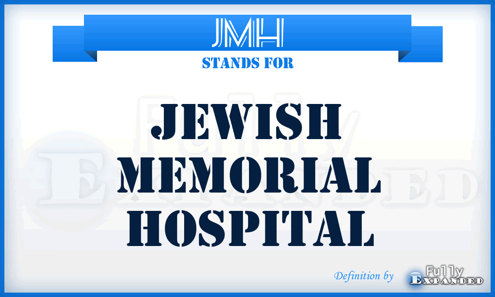 JMH - Jewish Memorial Hospital