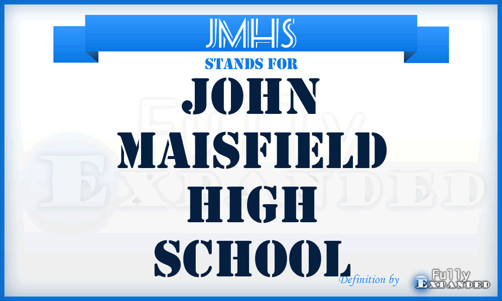 JMHS - John Maisfield High School