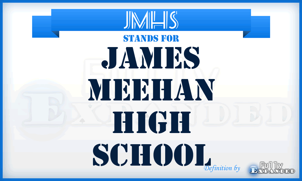 JMHS - James Meehan High School
