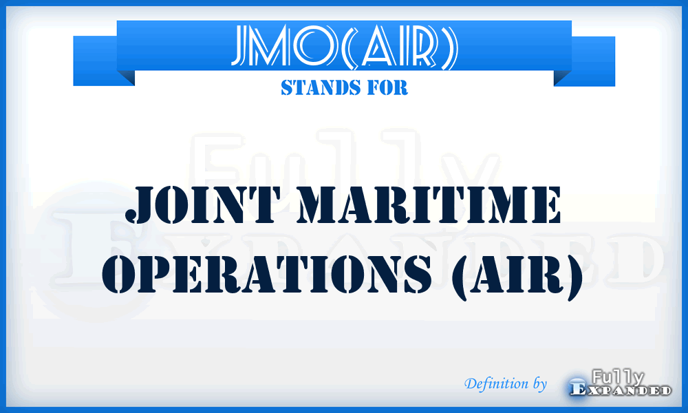 JMO(AIR) - joint maritime operations (air)