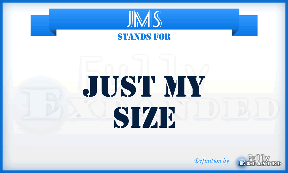 JMS - Just My Size