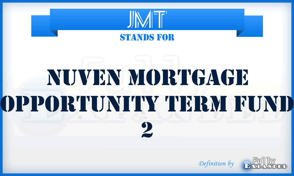 JMT - Nuven Mortgage Opportunity Term Fund 2