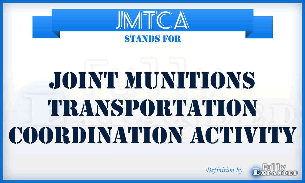 JMTCA - joint munitions transportation coordination activity