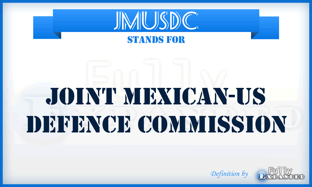 JMUSDC - Joint Mexican-US Defence Commission