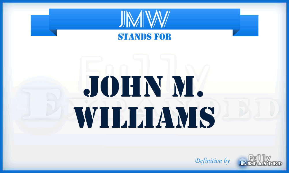 JMW - John M. Williams