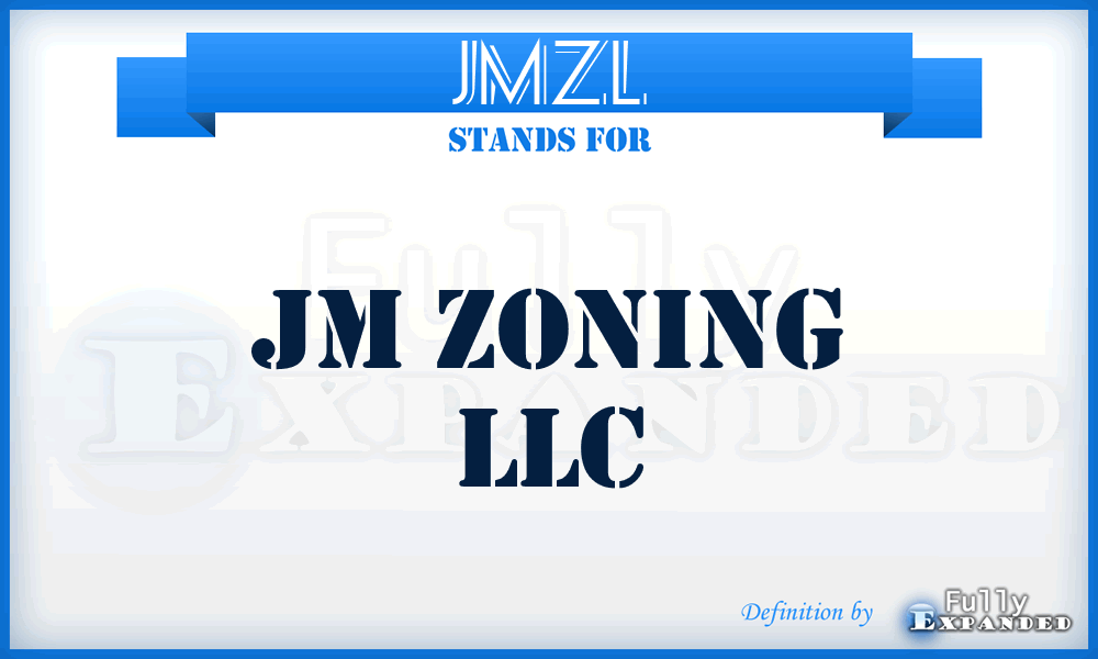 JMZL - JM Zoning LLC
