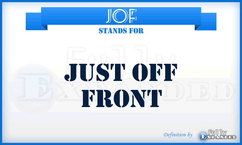 JOF - Just Off Front