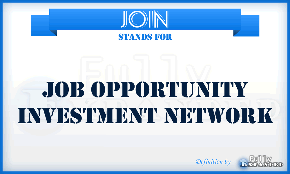 JOIN - Job Opportunity Investment Network