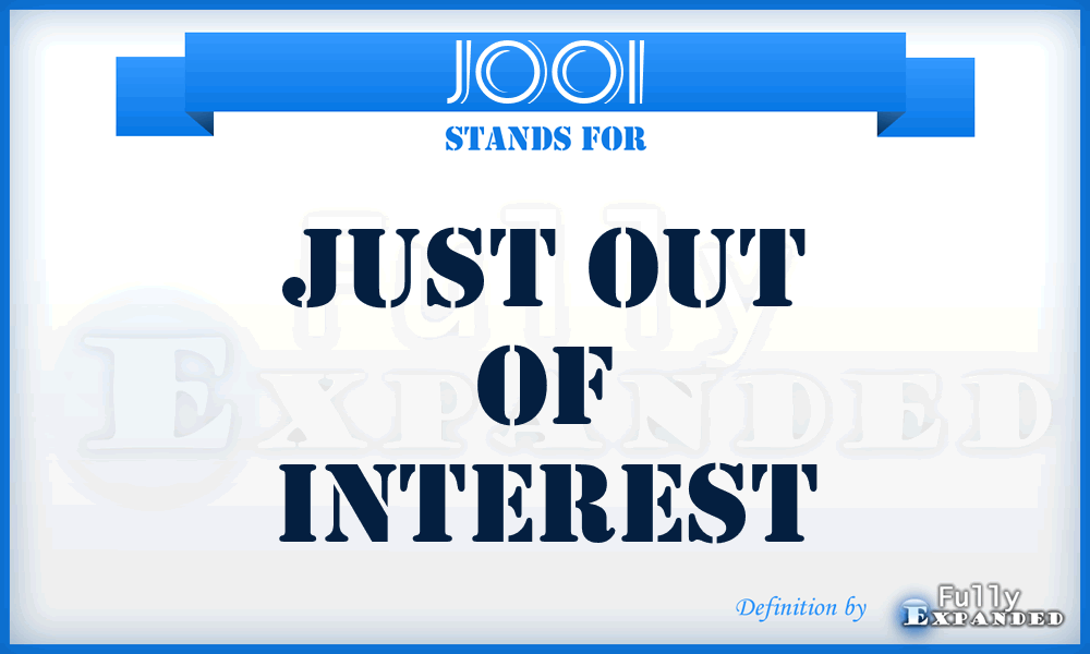 JOOI - Just Out of Interest