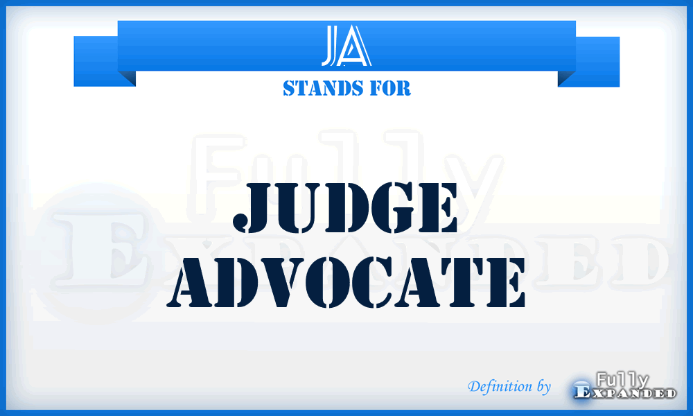 JA - judge advocate