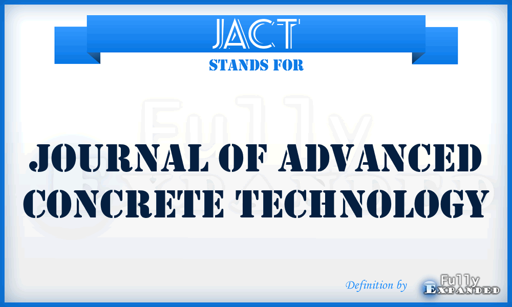 JACT - Journal of Advanced Concrete Technology