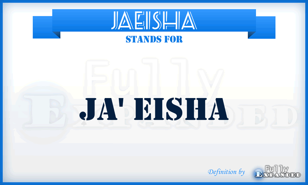 JAEISHA - Ja' Eisha