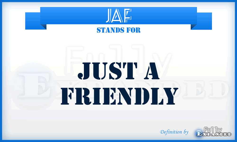 JAF - Just A Friendly