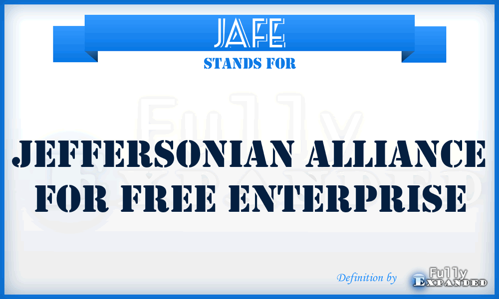 JAFE - Jeffersonian Alliance for Free Enterprise
