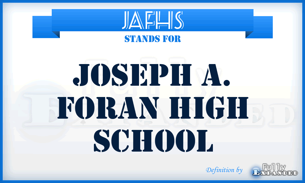 JAFHS - Joseph A. Foran High School