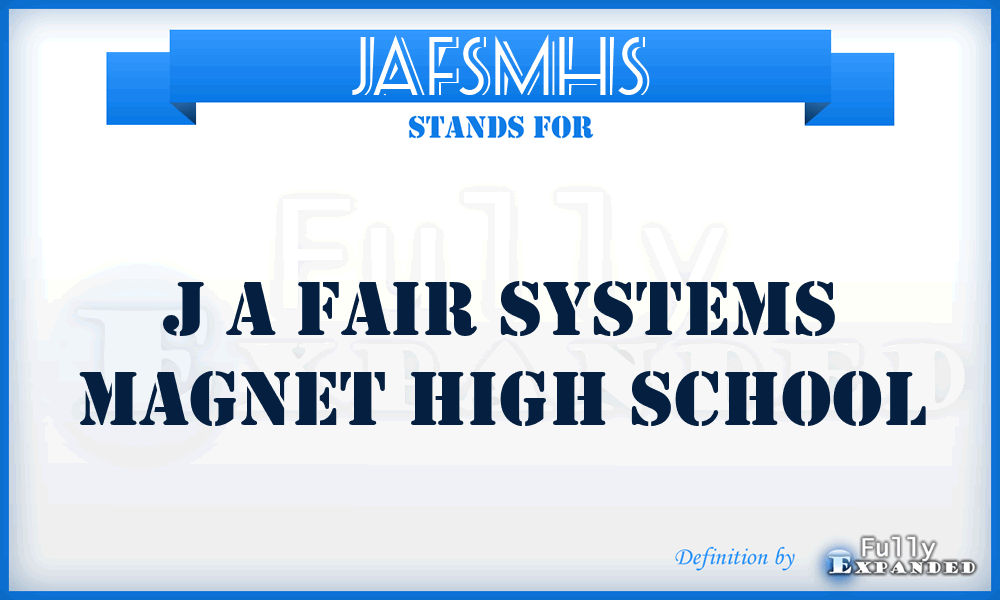 JAFSMHS - J A Fair Systems Magnet High School