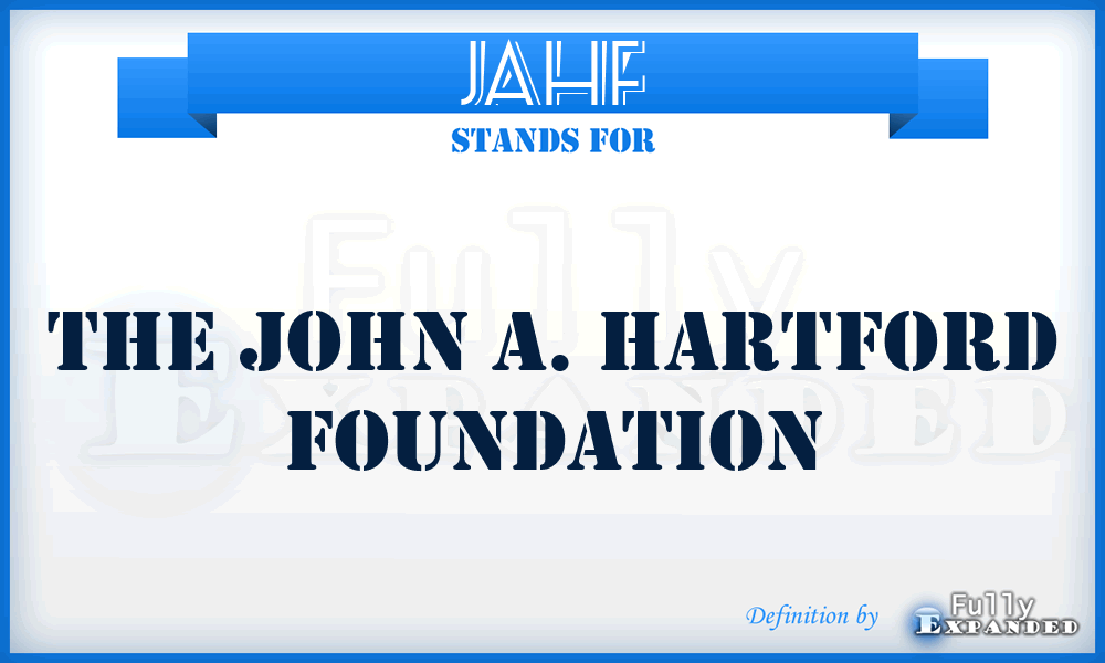 JAHF - The John A. Hartford Foundation