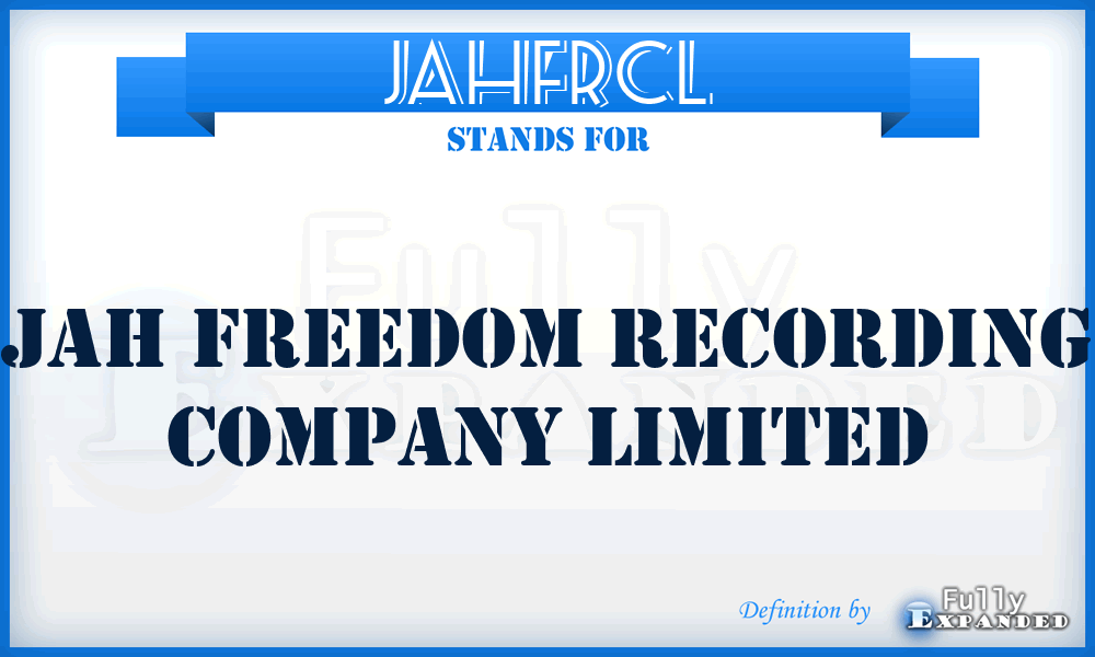 JAHFRCL - JAH Freedom Recording Company Limited