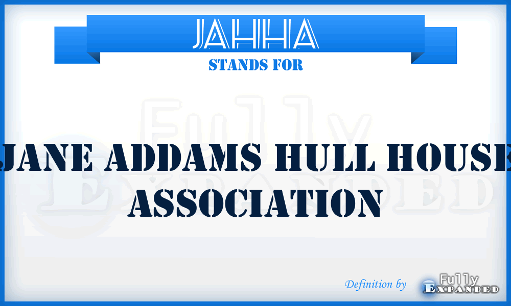 JAHHA - Jane Addams Hull House Association