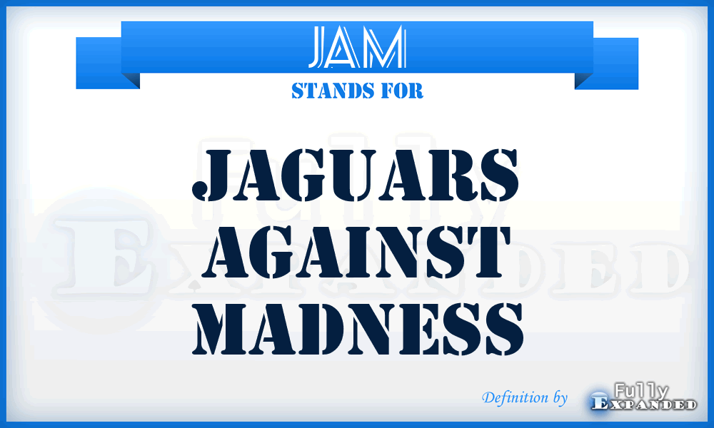 JAM - Jaguars Against Madness