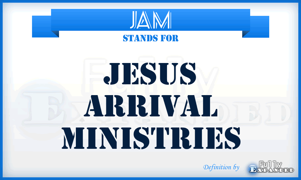 JAM - Jesus Arrival Ministries