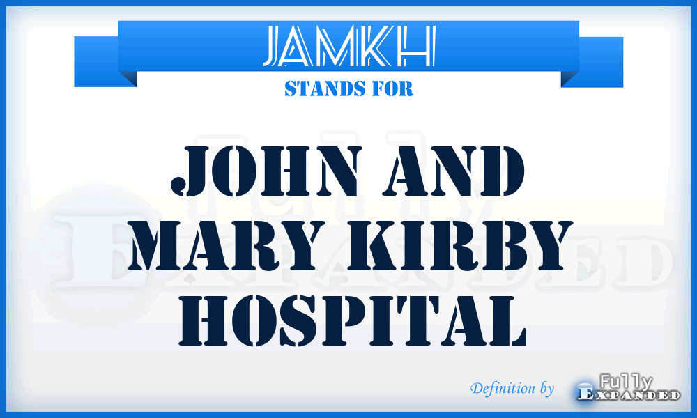 JAMKH - John And Mary Kirby Hospital