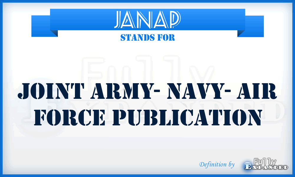 JANAP - Joint Army- Navy- Air Force Publication